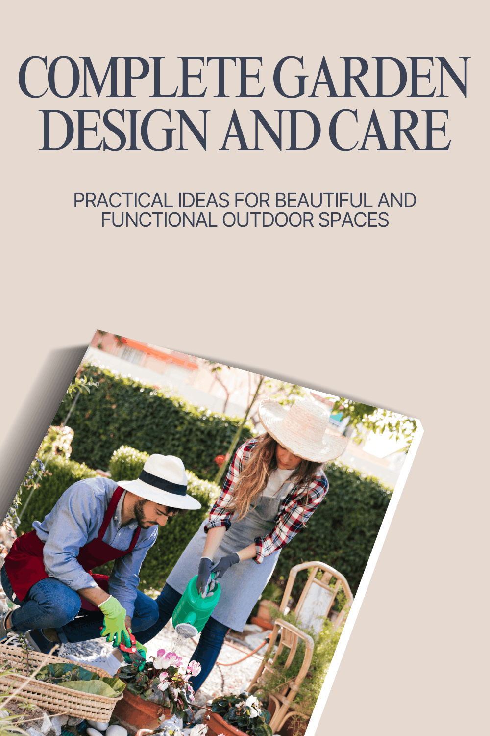 Complete Garden Design and Care